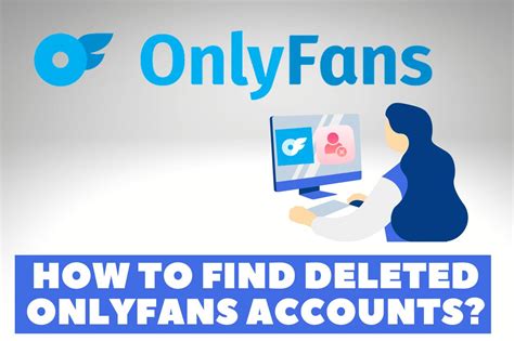 can i recover a deleted onlyfans account|OnlyFans Archive: Easy Ways to Find Deleted。